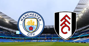 WATCH LIVE : Manchester City vs Fulham Live Stream EPL Full HD